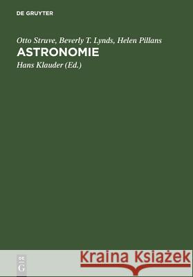 Astronomie: Einführung in Ihre Grundlagen Otto Struve, Beverly T Lynds, Helen Pillans, Hans Klauder 9783111174976 De Gruyter