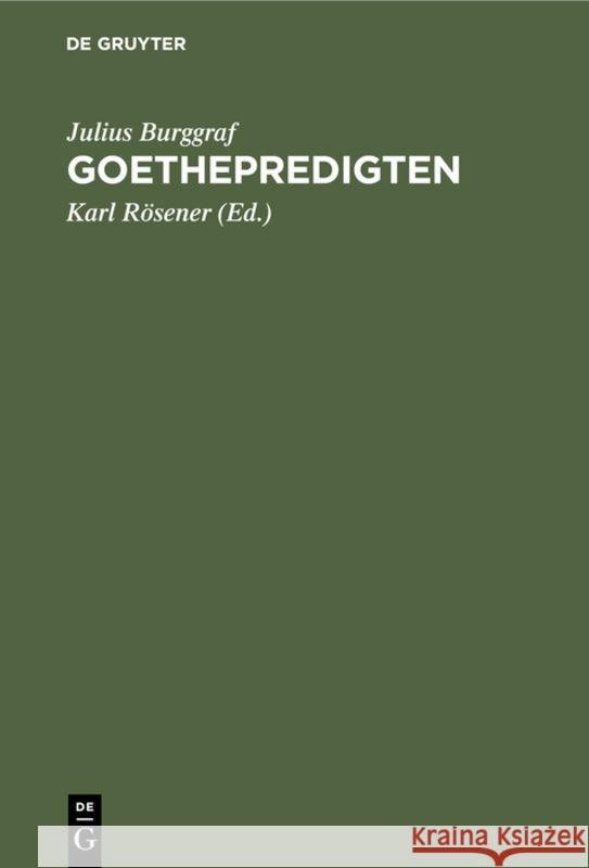 Goethepredigten Julius Burggraf, Karl Rösener 9783111177205 De Gruyter