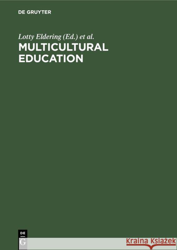 Multicultural Education: A Challenge for Teachers Lotty Eldering Ferry J. M. Rijcke Louis V. Zuck 9783111178110 Walter de Gruyter