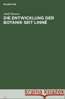 Die Entwicklung Der Botanik Seit Linné Adolf Hansen 9783111179438