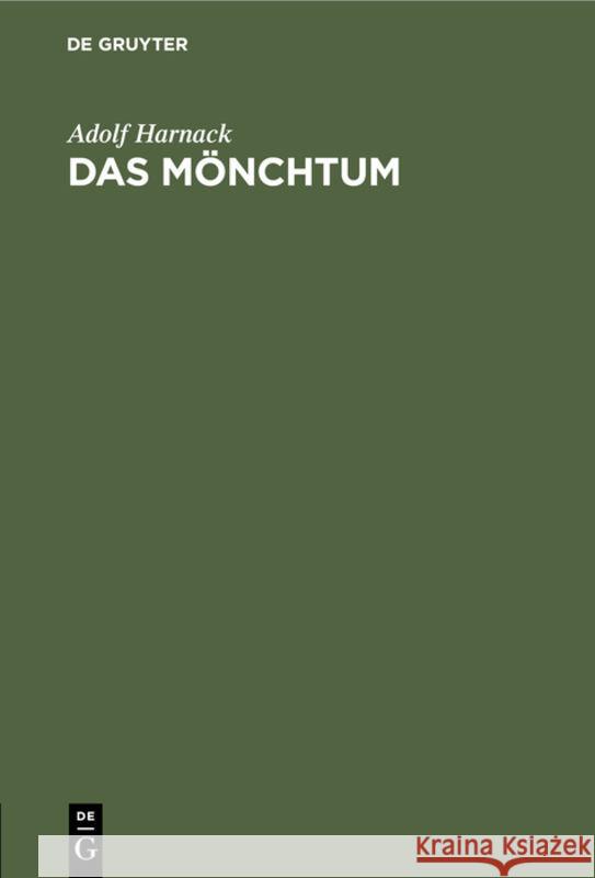 Das Mönchtum: Seine Ideale Und Seine Geschichte Adolf Harnack 9783111179551 De Gruyter