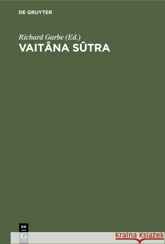 Vaitâna Sûtra: Das Ritual Des Atharvaveda Richard Garbe 9783111179964 Walter de Gruyter