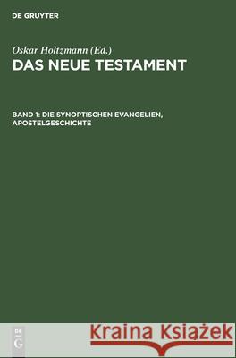 Die Synoptischen Evangelien, Apostelgeschichte Oskar Holtzmann 9783111180250