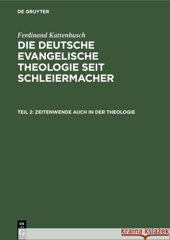 Zeitenwende Auch in Der Theologie Ferdinand Kattenbusch 9783111180793 De Gruyter