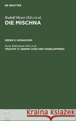 Qinnim (Von Den Vogelopfern): Text, Übersetzung Und Erklärung Oscar Holtzmann, Georg Beer 9783111181424 De Gruyter