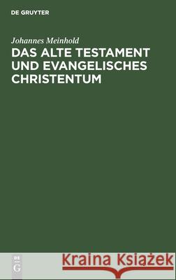 Das Alte Testament Und Evangelisches Christentum Johannes Meinhold 9783111182322