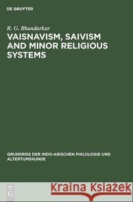 Vaisnavism, Saivism and minor religious systems R. G. Bhandarkar 9783111182506 De Gruyter