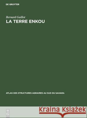 La terre Enkou Bernard Guillot 9783111182636 Walter de Gruyter