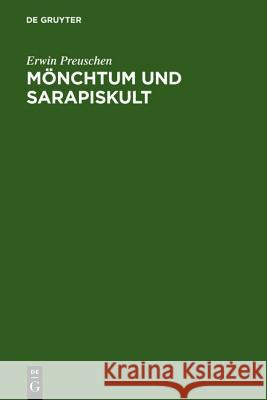 Mönchtum und Sarapiskult Preuschen, Erwin 9783111183053 Walter de Gruyter