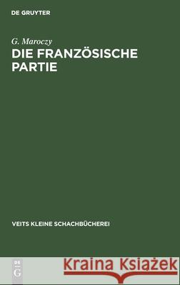 Die Französische Partie G Maroczy 9783111184173 De Gruyter