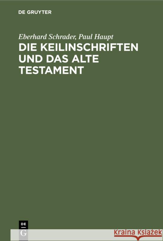 Die Keilinschriften und das Alte Testament Eberhard Schrader, Paul Haupt 9783111184340