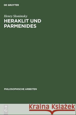 Heraklit Und Parmenides Henry Slonimsky 9783111184951