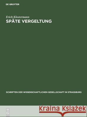 Späte Vergeltung Klostermann, Erich 9783111185064 Walter de Gruyter