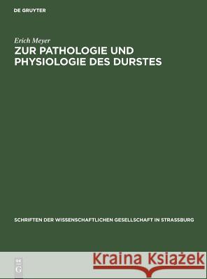 Zur Pathologie und Physiologie des Durstes Erich Meyer 9783111185101