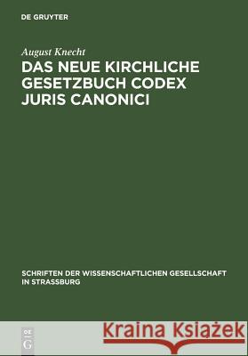 Das neue Kirchliche Gesetzbuch Codex Juris Canonici August Knecht 9783111185125