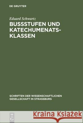 Bußstufen Und Katechumenatsklassen Eduard Schwartz 9783111185163 De Gruyter