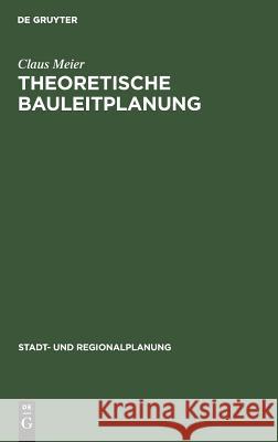 Theoretische Bauleitplanung Claus Meier 9783111185583 De Gruyter