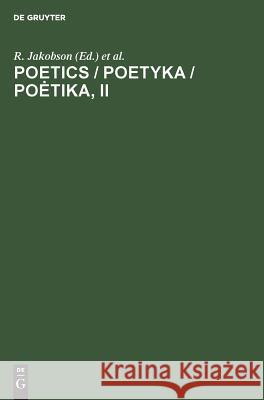 Poetics: 2 R. [Red ]. Jakobson Instytut Badan Literackich 9783111185668 Walter de Gruyter