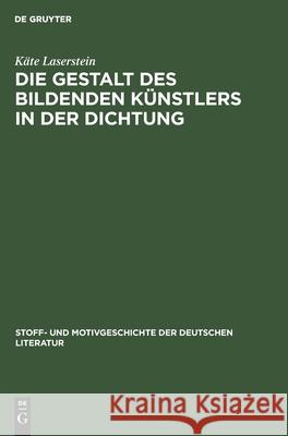 Die Gestalt Des Bildenden Künstlers in Der Dichtung Käte Laserstein 9783111186290 De Gruyter