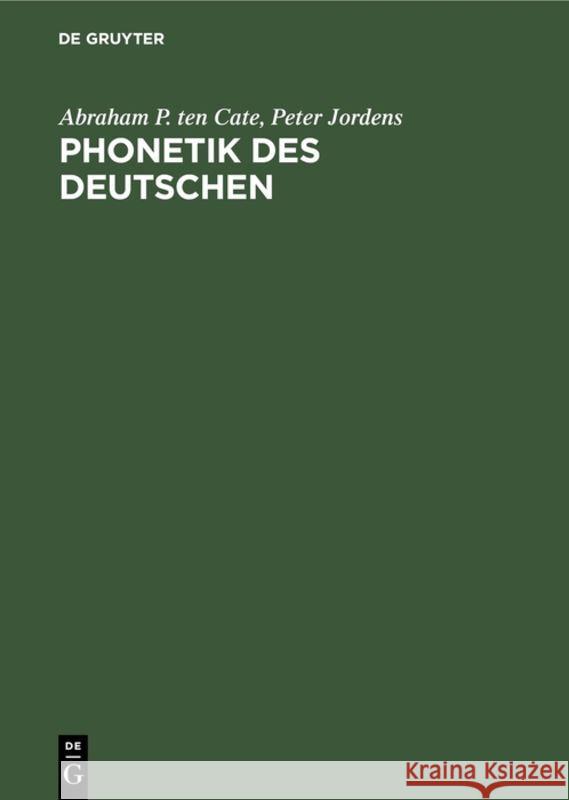 Phonetik des Deutschen Abraham P Ten Cate, Peter Jordens 9783111186542