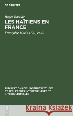 Les Haïtiens En France Bastide, Roger 9783111187211 Walter de Gruyter