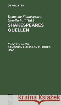 Quellen zu König Lear Rudolf Fischer 9783111187297 De Gruyter