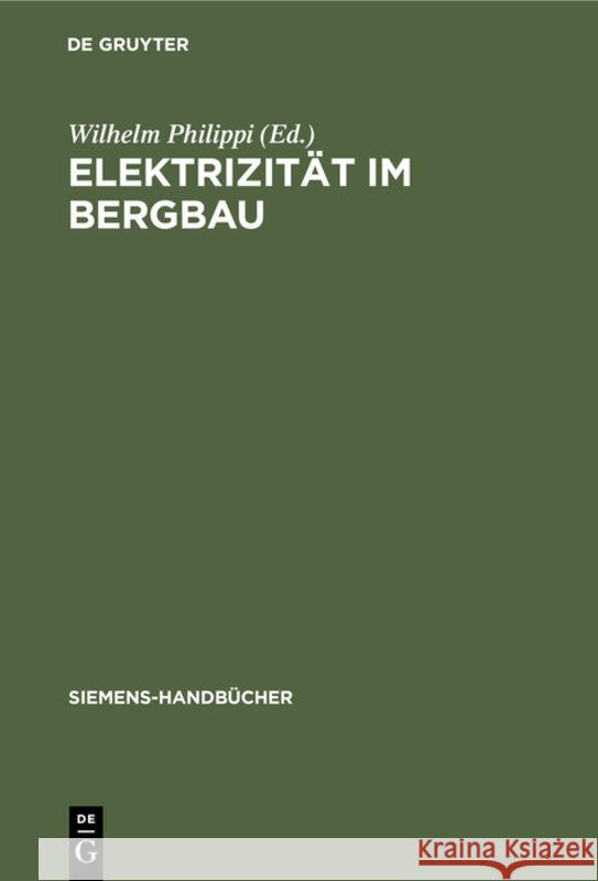 Elektrizität Im Bergbau Wilhelm Philippi 9783111187341 De Gruyter