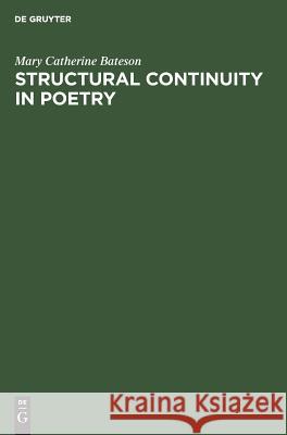 Structural Continuity in Poetry: A Linguistic Study of Five Pre-Islamic Arabic Odes Mary Catherine Bateson 9783111187808 Walter de Gruyter