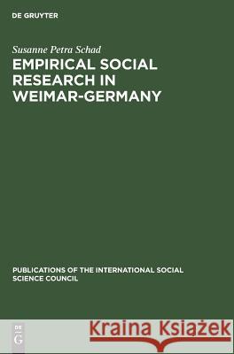Empirical Social Research in Weimar-Germany Susanne Petra Schad 9783111187990 Walter de Gruyter