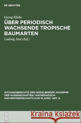 Über Periodisch Wachsende Tropische Baumarten Georg Ludwig Klebs Jost, Ludwig Jost 9783111188102 De Gruyter
