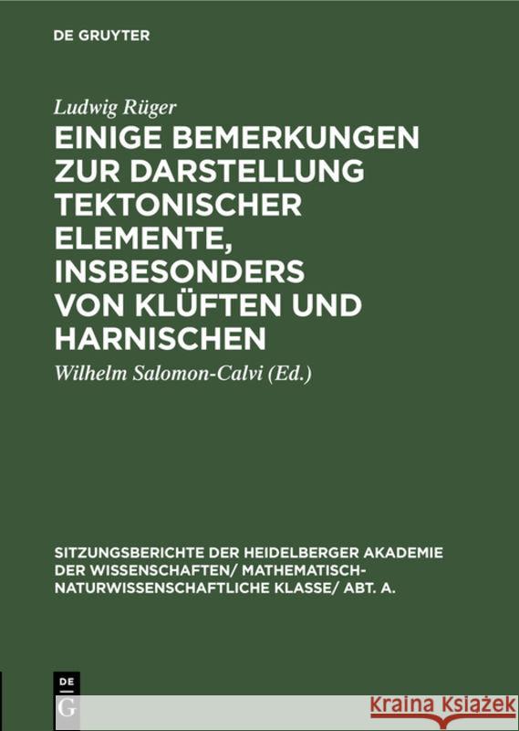 Einige Bemerkungen zur Darstellung tektonischer Elemente, insbesonders von Klüften und Harnischen Ludwig Wilhelm Rüger Salomon-Calvi, Wilhelm Salomon-Calvi 9783111188706 De Gruyter