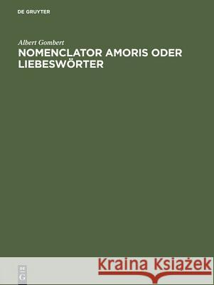 Nomenclator amoris oder Liebeswörter Gombert, Albert 9783111189000 Walter de Gruyter