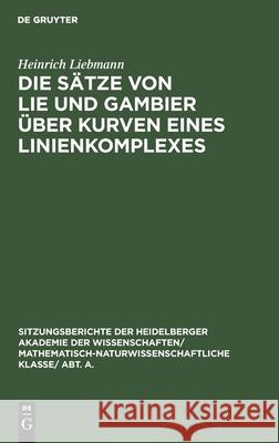 Die Sätze Von Lie Und Gambier Über Kurven Eines Linienkomplexes Heinrich Liebmann 9783111189376