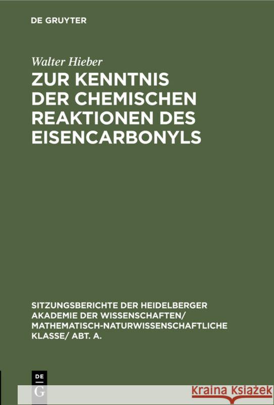 Zur Kenntnis der chemischen Reaktionen des Eisencarbonyls Walter Hieber 9783111189987 De Gruyter