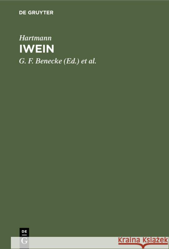 Iwein: Eine Erzählung G F Hartmann Benecke, G F Benecke, K Lachmann 9783111190556 De Gruyter