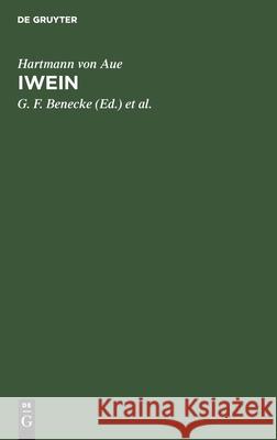 Iwein: Eine Erzählung Hartmann Von G F Aue Benecke, G F Benecke, K Lachmann 9783111190563 De Gruyter