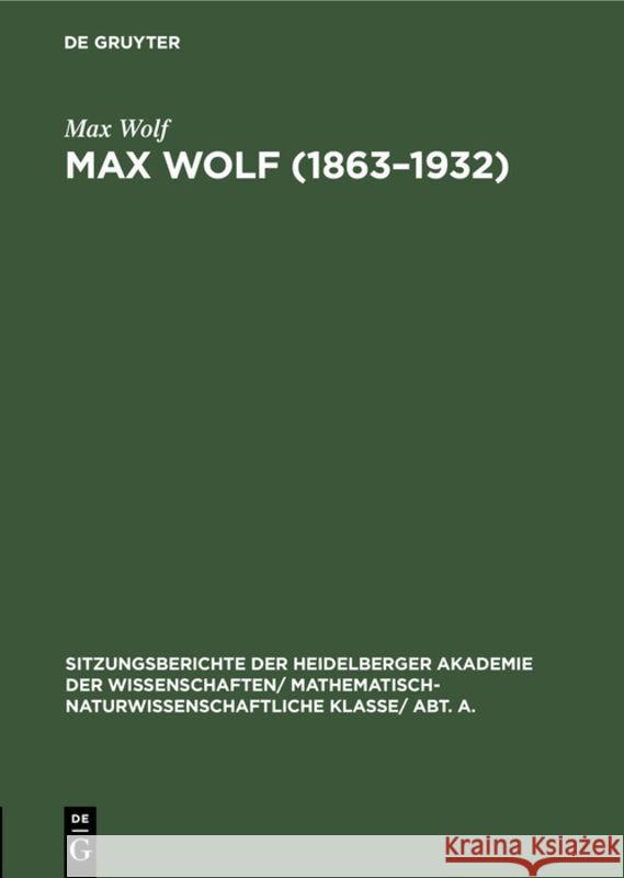 Max Wolf (1863-1932): Ein Gedenkblatt Max Wolf, Max B Wolf Erdmannsdörffer, B Erdmannsdörffer 9783111190839 De Gruyter