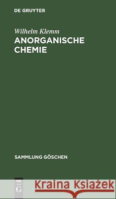 Anorganische Chemie Wilhelm Klemm 9783111191188