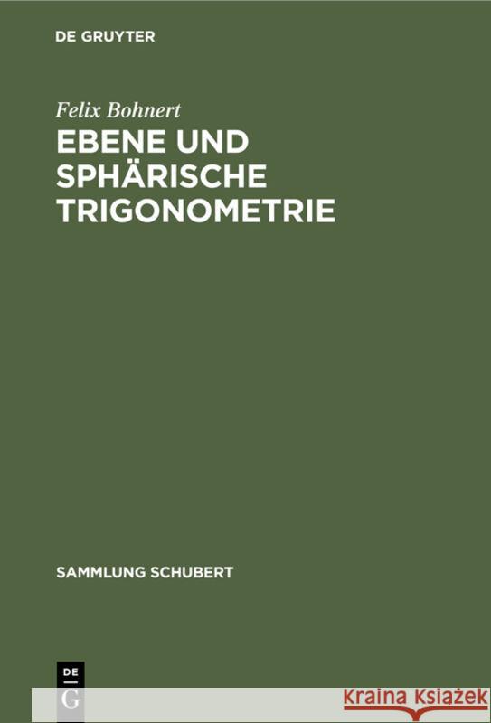 Ebene Und Sphärische Trigonometrie Felix Bohnert 9783111191706 De Gruyter