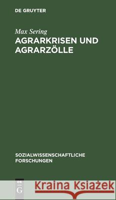 Agrarkrisen und Agrarzölle Max Sering 9783111192499 De Gruyter