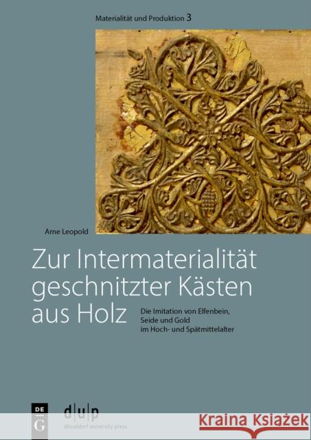 Zur Intermaterialitat geschnitzter Kasten aus Holz  9783111193571 De Gruyter