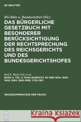 Familienrecht, §§ 1589-1634, 1638-1649, 1664, 1666-1698, 1705-1921 Karl E Meyer, Georg Scheffler 9783111193908