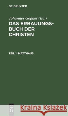Matthäus Johannes Goßner 9783111194691 De Gruyter