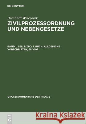 ZPO, 1. Buch: Allgemeine Vorschriften, §§ 1-107 Wieczorek, Bernhard 9783111194776