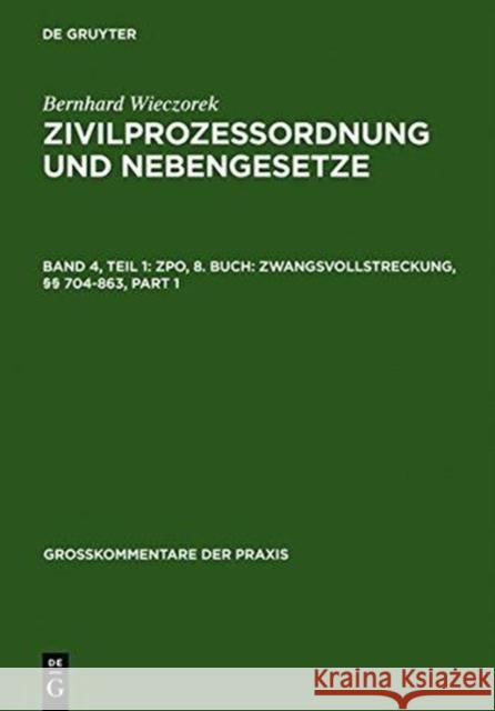 Zpo, 8. Buch: Zwangsvollstreckung, §§ 704-863 Wieczorek, Bernhard 9783111194783