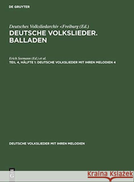 Deutsche Volkslieder Mit Ihren Melodien Deutsche Volkslieder. Balladen Erich Seemann Walter Wiora Breisgau> Deutsche 9783111195049