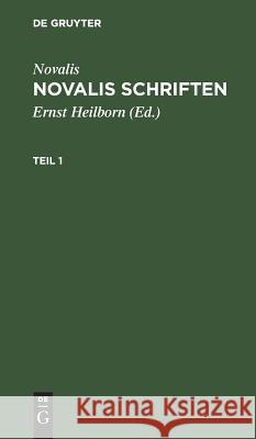 Novalis Schriften Ernst Novalis Heilborn, Novalis, Ernst Heilborn 9783111197135 De Gruyter