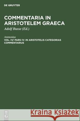 In Aristotelis Categorias Commentarius Adolf Ammonius Busse, Adolf Busse 9783111199832