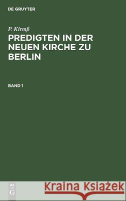 Predigten in der Neuen Kirche zu Berlin P Kirmß 9783111201351 De Gruyter