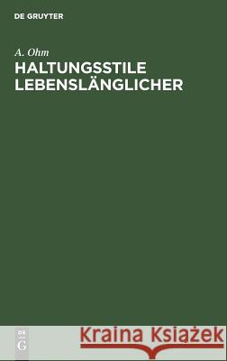 Haltungsstile Lebenslänglicher A Ohm 9783111201542 De Gruyter